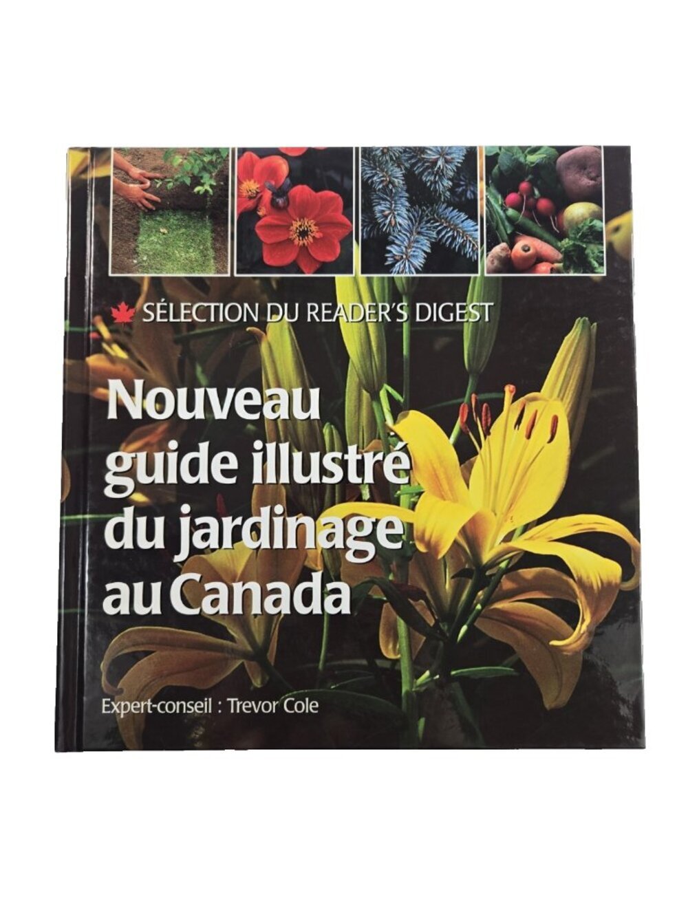 Nouveau Guide Illustré du Jardinage au Canada Readers Digest Book Livre 2000